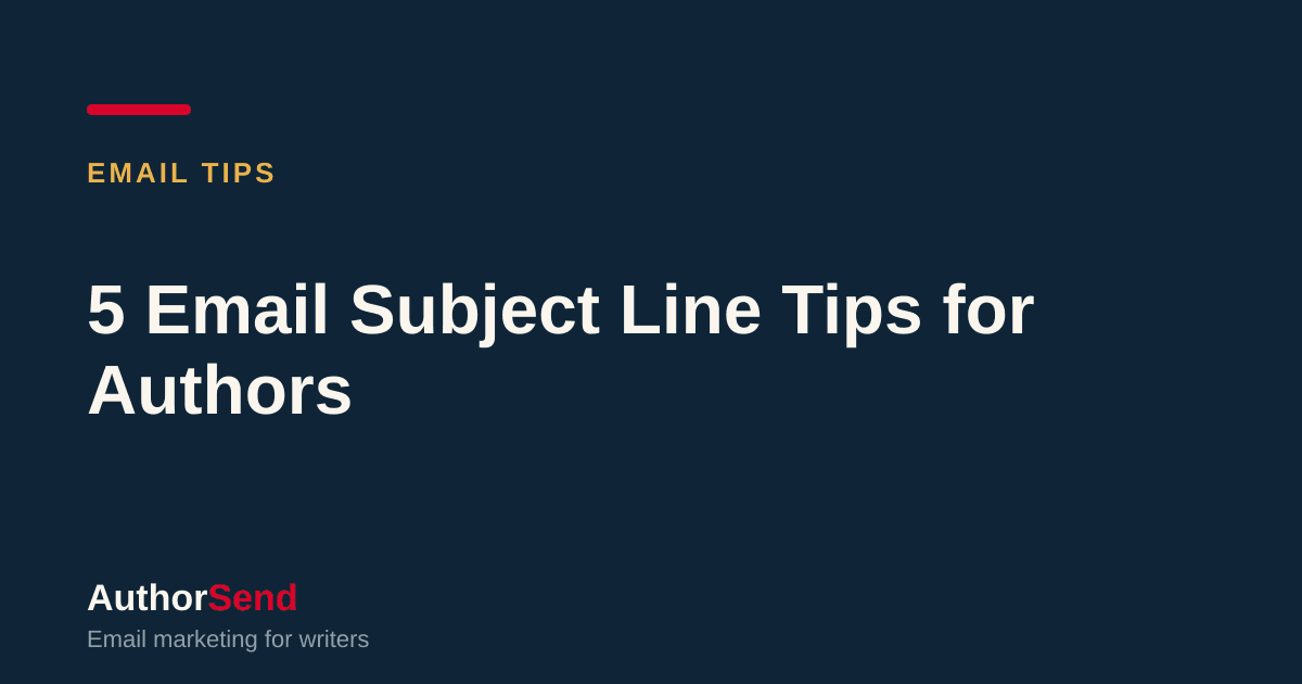 5 Email Subject Line Tips for Authors — AuthorSend